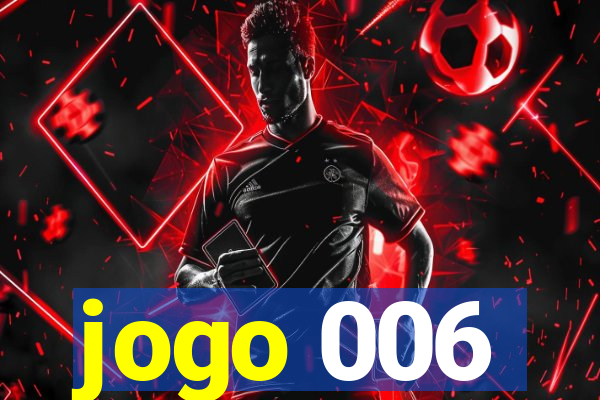 jogo 006